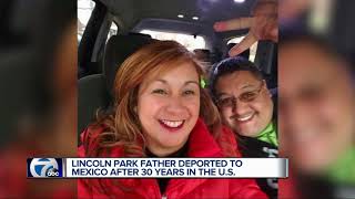 Metro Detroit father deported to Mexico after 30 years living in the US