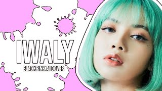 BLACKPINK AI SING IWALY FOR ILAND2
