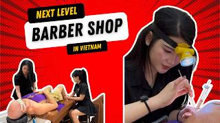 Vietnam's Most Insane Barbershop Experience