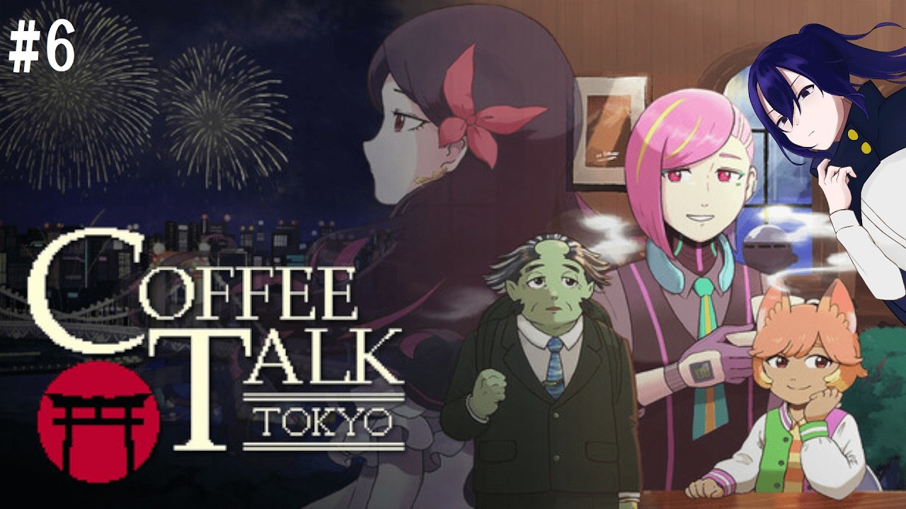【COFFEE TALK TOKYO】深夜、東京の喫茶店は運命の交差点となる ※初見プレイ【Vtuber/トウブン】#6 ※ネタバレ有