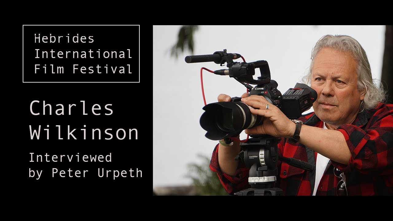 Hebrides International Film Festival 2021 - Charles Wilkinson interviewed by Peter Urpeth