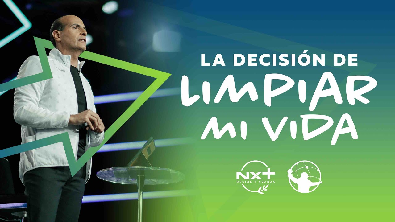 La decisión de limpiar mi vida. l NXT l Dr. Ricky Marroquín