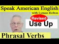Phrasal Verb - Use Up - Video 28
