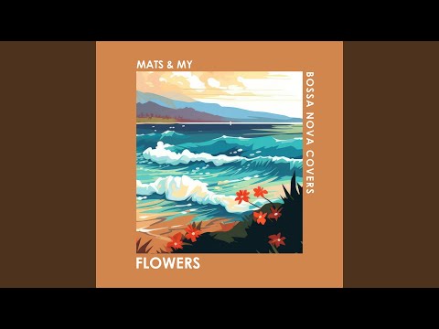 Watch Flowers on YouTube Watch Flowers on YouTube