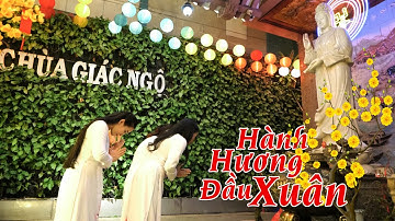 HÀNH HƯƠNG ĐẦU XUÂN - BAN TIẾP LỄ CHÙA GIÁC NGỘ - NHẠC XUÂN 2021 - NHẠC TẾT MỚI NHẤT