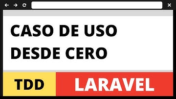 Caso de uso desde cero con PHP TDD - Cap 10 Curso Laravel