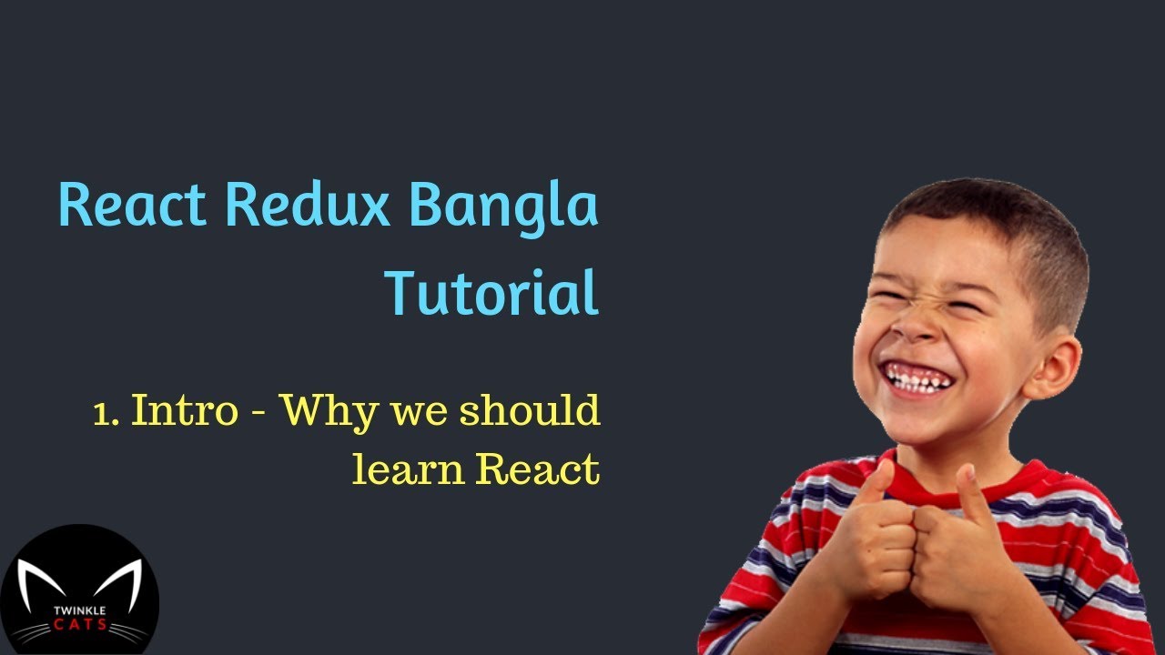 1. React - Redux Course Intro - Why We Should Learn React in Bangla