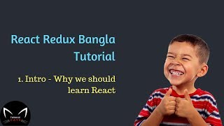 1. React - Redux Course Intro - Why We Should Learn React in Bangla