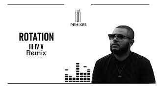 Rotation - III IV V (Remix)