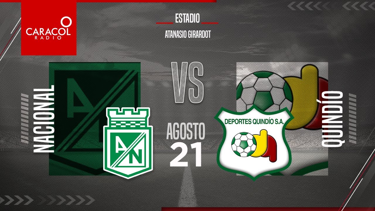 EN VIVO | Nacional vs. Quindío - Liga Colombiana por el ...