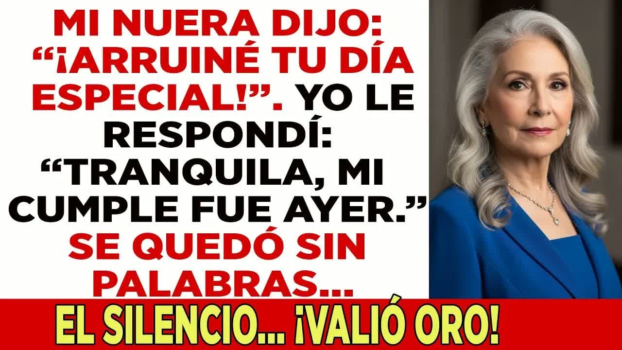 “¡Te arruiné tu día especial!” – me gritó mi nuera… pero la verdadera sorpresa fue para ella