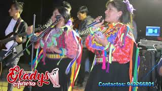 GLADYS AURORA - EXPRESIÓN INCAHUASINA - GRANDES EXITOS - FONO: 942266801