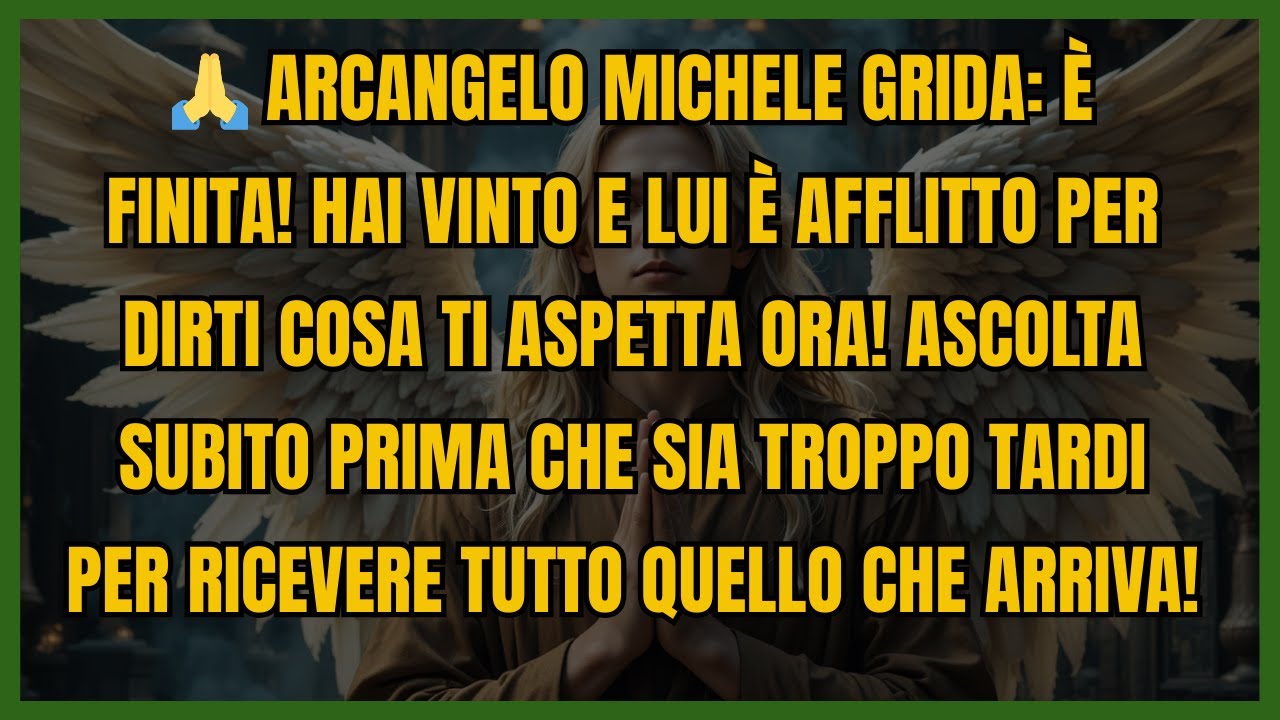 🙏 ARCANGELO MICHELE GRIDA: È FINITA! HAI VINTO E LUI È AFFLITTO PER DIRTI COSA TI ASPETTA ORA!