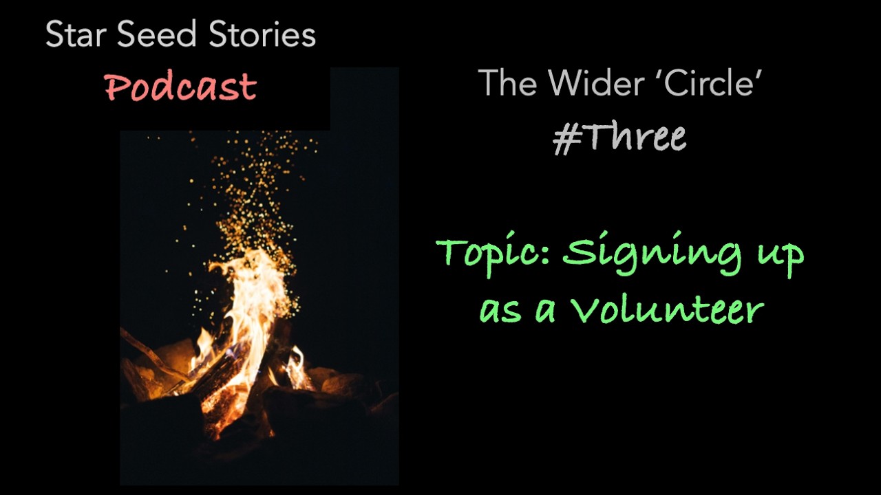 Star Seed Wider Circle #3, Topic: Signing Up as a Volunteer