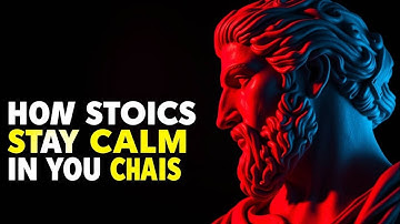 HOW STOICS STAY CALM IN CHAOS | Marcus Aurelius