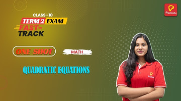 Quadratic Equations | One-Shot | Term-2 Class10 | CBSE | Practically