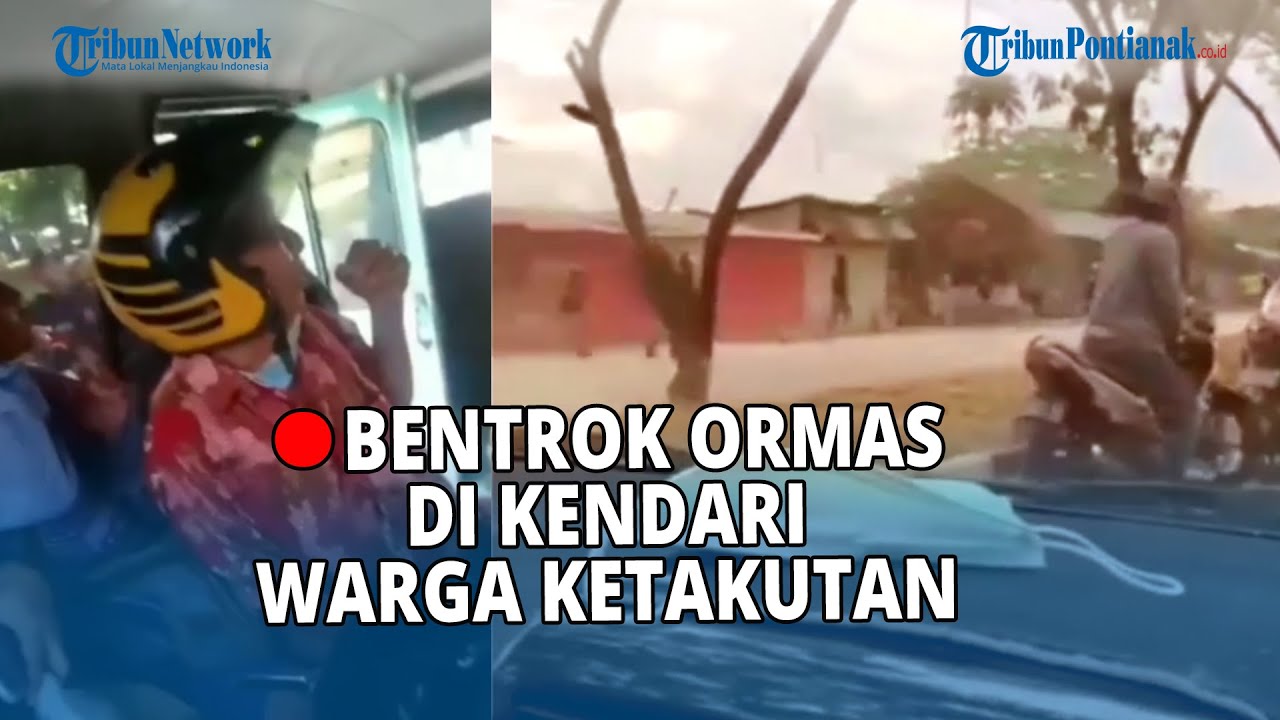 🔴BENTROK ORMAS DI KENDARI, WARGA KETAKUTAN