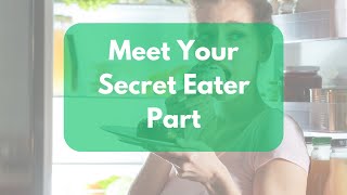 Meet the Secret Eater: Understanding Shame and Secrecy Around Food