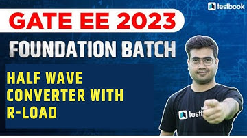 GATE EE 2023 Lectures | Half wave convertor with R - LOAD | SCR Characteristics | Mohit Sir