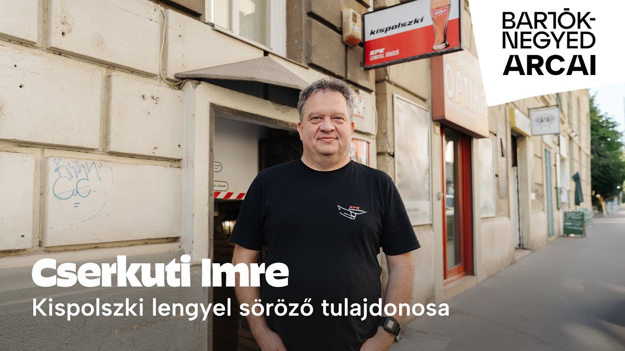 Cserkuti Imre, Kispolszki | Bartók-negyed arcai