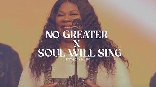 Faith City Music: No Greater x Soul Will Sing