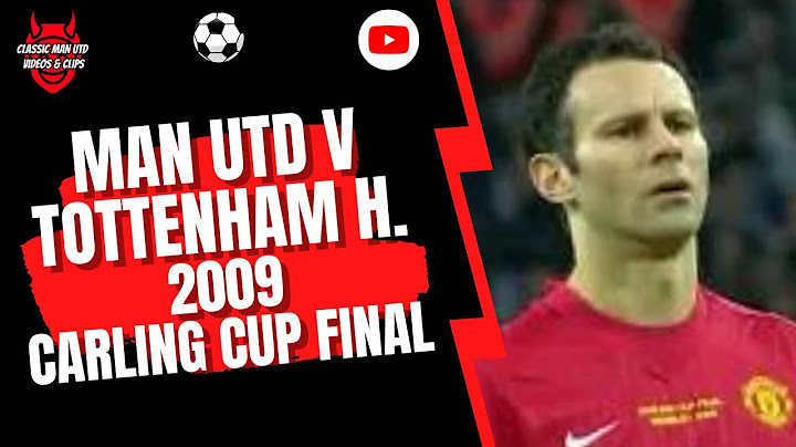 Man Utd v Tottenham Hotspur 2009 Carling Cup Final