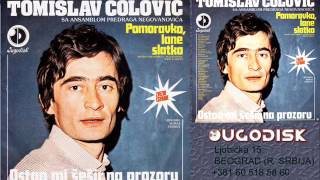 Tomislav Colovic - Ostao mi sesir na prozoru - (Audio 1981)