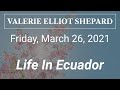Valerie Elliot Shepard - Life In Ecuador and Testimony