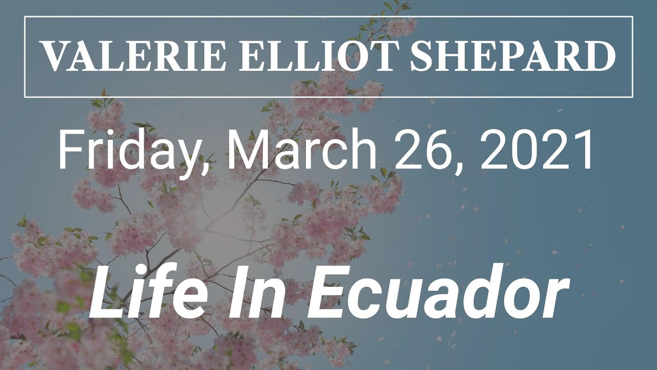 Valerie Elliot Shepard Life In Ecuador and Testimony YouTube