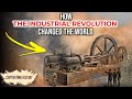 How Did the Industrial Revolution Affect People’s Lives?