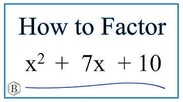 How to Solve x^2 + 7x  + 10 = 0 by Factoring