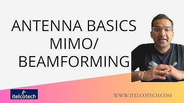 Antenna Arrays - Beamforming and MIMO