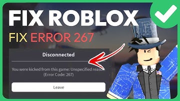 How To Fix Roblox Error Code 267 (Solved 2025)
