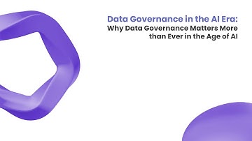 Why Data Governance Matters More than Ever in the Age of AI
