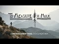 To Measure a Mile: A Pacific Crest Trail Documentary