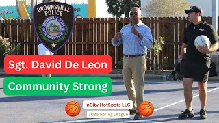 Brownsville PD & Sgt. David De Leon Welcome InCity HotSpots LLC | Youth Basketball League! 🚔🏀