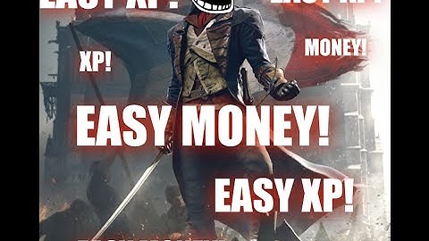 Assassins Creed Unity: Easy Money & Easy XP!