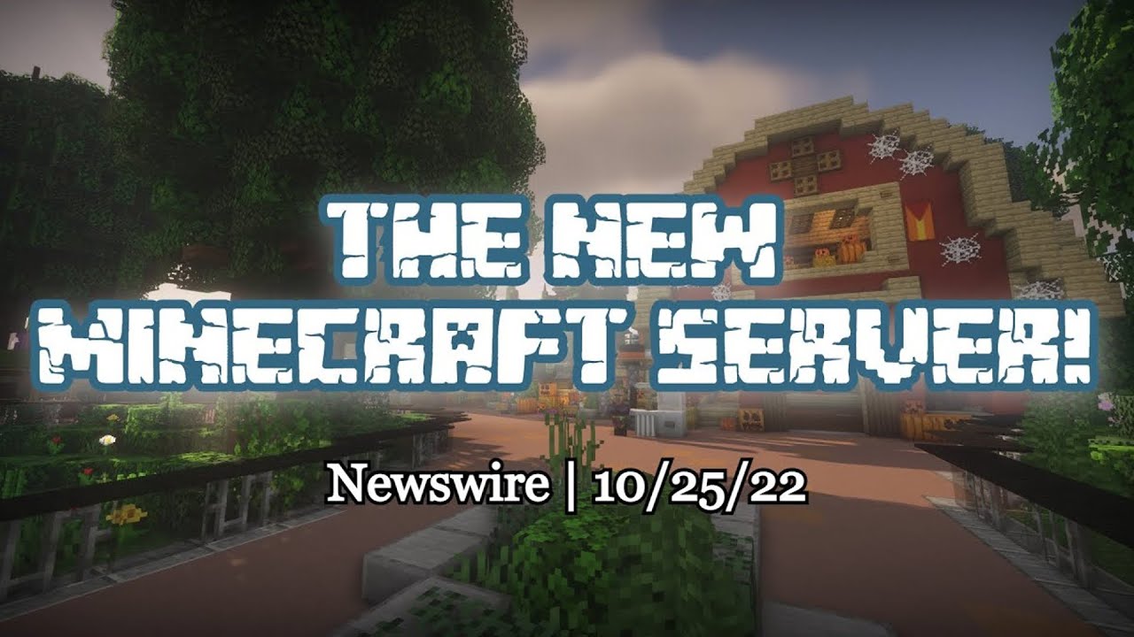 The Brand new Minecraft Server! - 10/25/22 / Newswire - YouTube