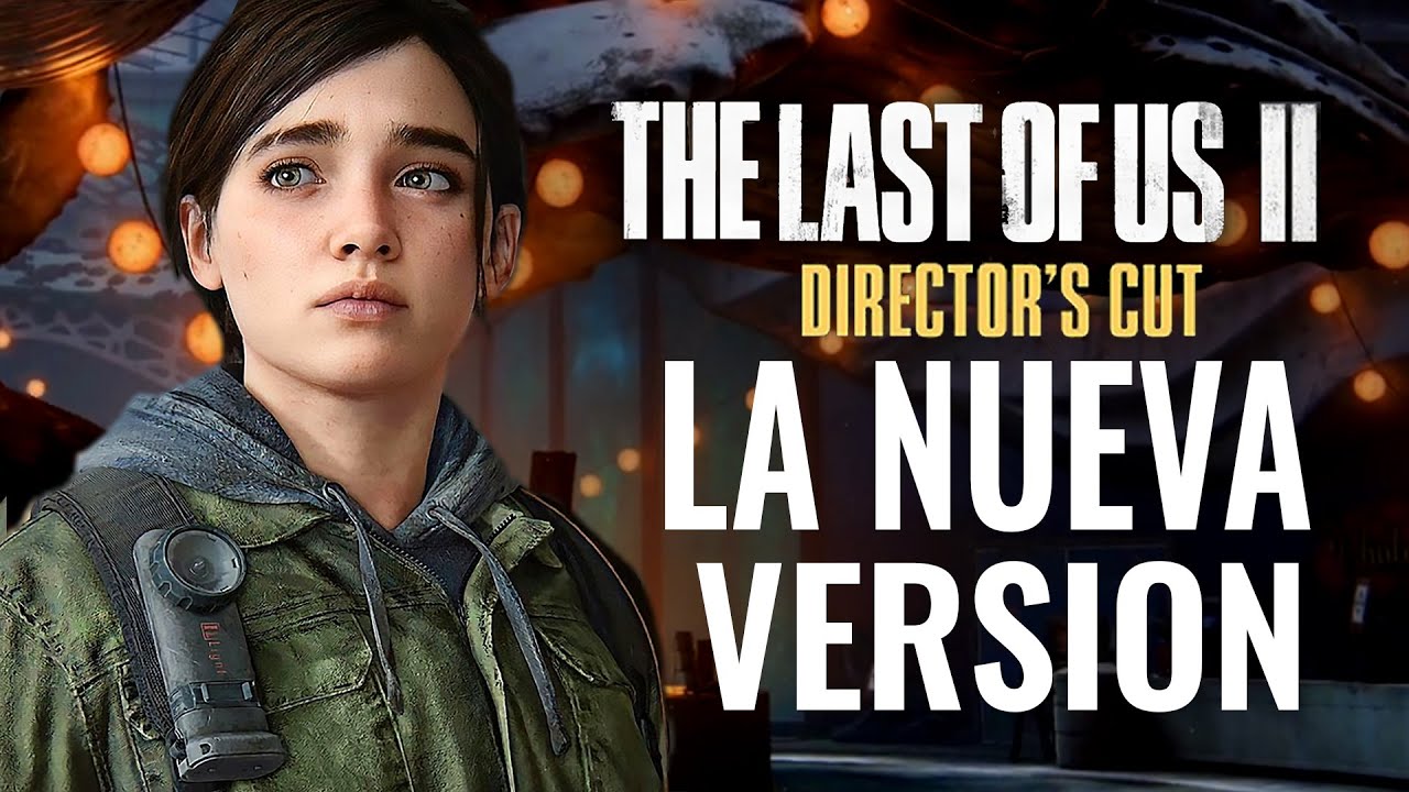 LA NUEVA VERSIÓN THE LAST OF US PARTE 2 FILTRADA 