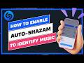 How to Enable Auto-Shazam to Identify Music in the Background