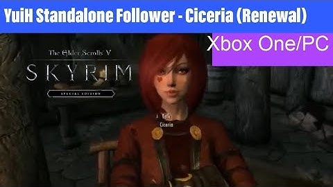 Skyrim SE Xbox One/PC Mods|YuiH Standalone Follower - Ciceria (Renewal)