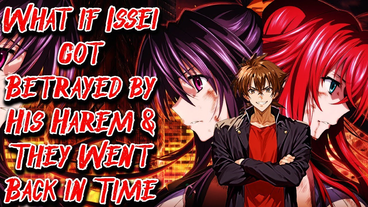 What if Issei got Betrayed by His Harem & They Went Back in Time Movie