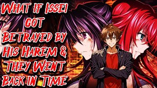 What if Issei got Betrayed by His Harem & They Went Back in Time Movie