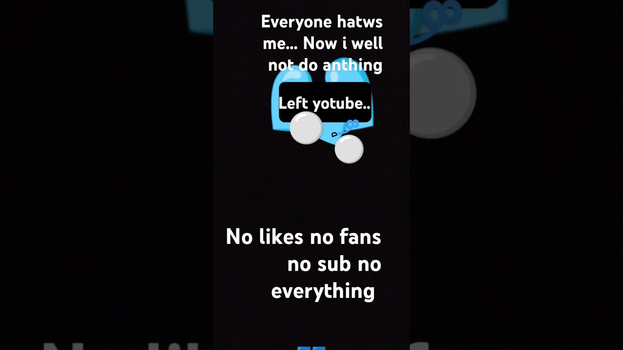 I qleft yotube foreveer..