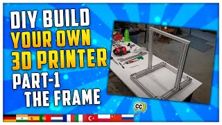 Diy 3D Printer Build Your Own - Part 1 The Frame Step By Step Guide