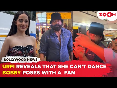 Urfi Javed REVEALS that she can’t dance | Bobby Deol waits and clicks a pic with a fan