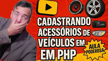 #227 Como Criar um Sistema de Acessórios para Veículos em PHP – Aula Poderosa do Marketplace! p 20