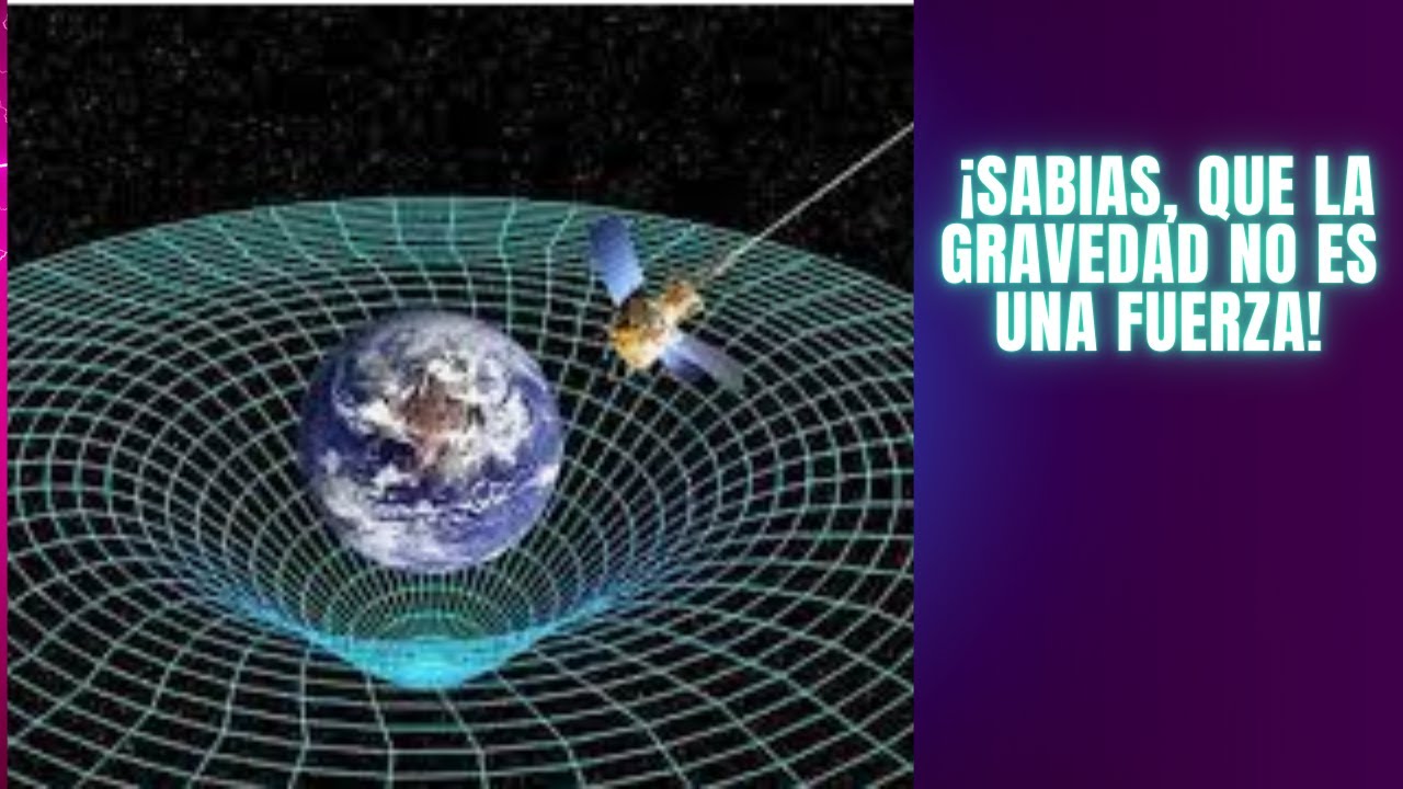 ¡La Gravedad no es una fuerza, teoría que cambia por completo la Físico