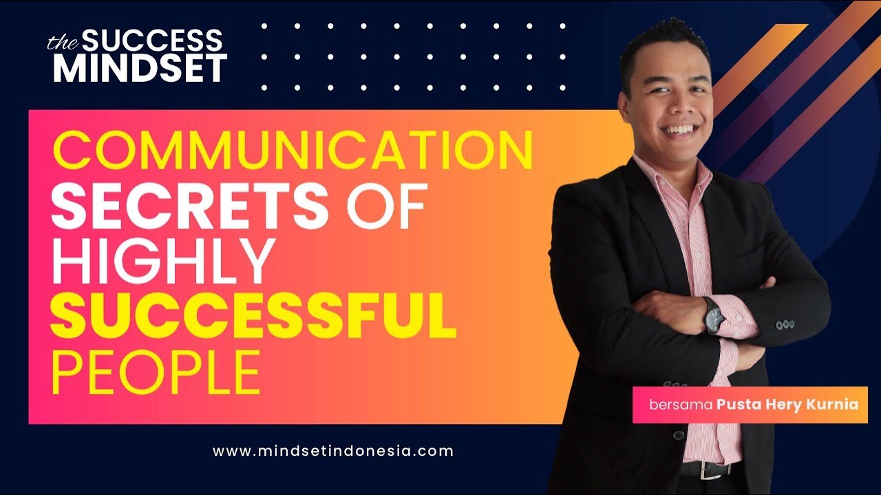 Communication Secrets of Highly Successful People - The Success Mindset