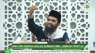 Characteristics Of The Ahlus Sunnah Wal Jamaah Aqidah Part 02  Ustadz Afdhallul Ziqri Lc